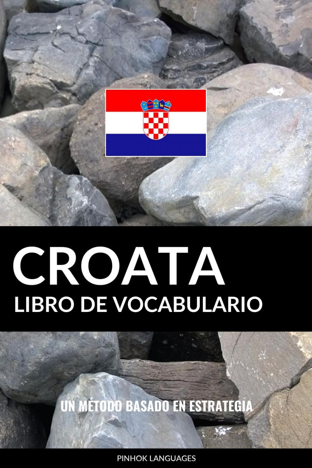 Big bigCover of Libro de Vocabulario Croata: Un Método Basado en Estrategia
