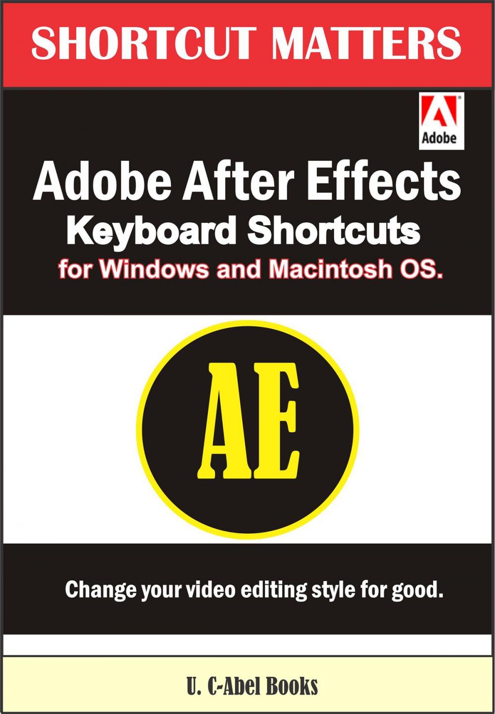 Big bigCover of Adobe After Effects Keyboard Shortcuts for Widows and Macintosh OS.
