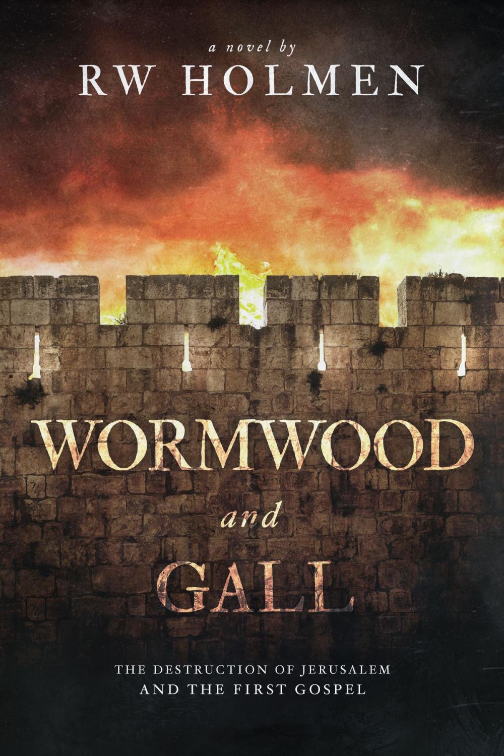 Big bigCover of Wormwood and Gall: The Destruction of Jerusalem and the First Gospel