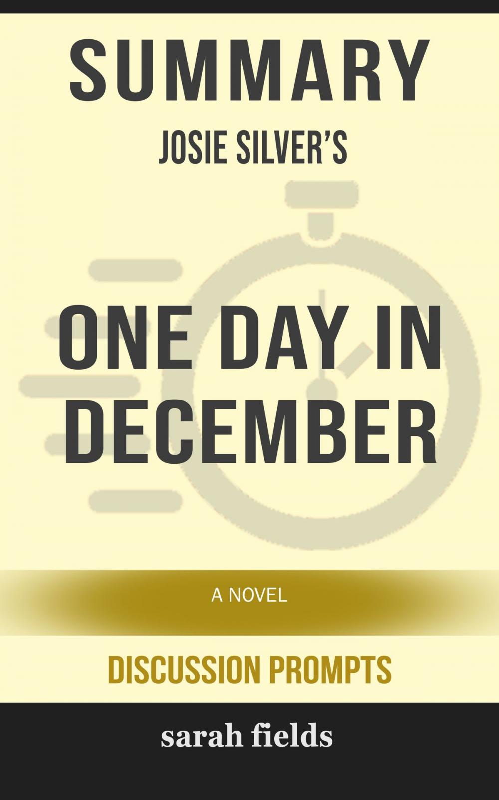 Big bigCover of Summary of One Day in December: A Novel by Josie Silver (Discussion Prompts)