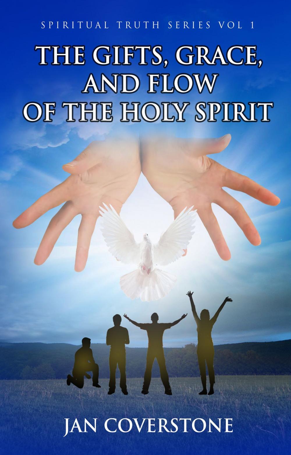 Big bigCover of Spiritual Truth Series vol 1 The Gifts, Grace, and Flow of the Holy Spirit