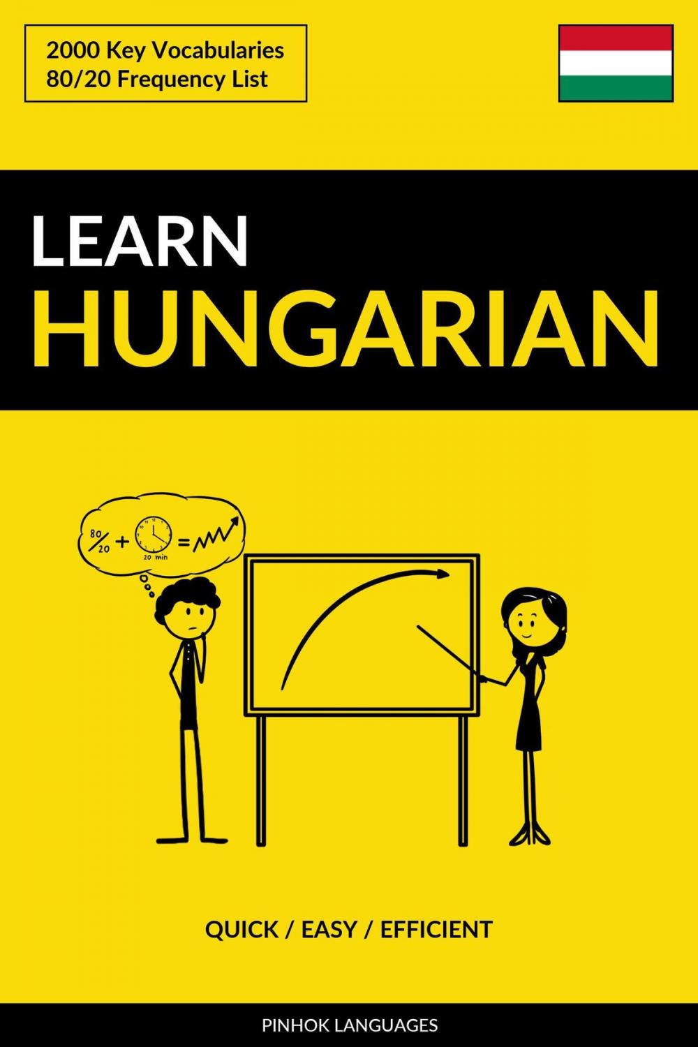 Big bigCover of Learn Hungarian: Quick / Easy / Efficient: 2000 Key Vocabularies