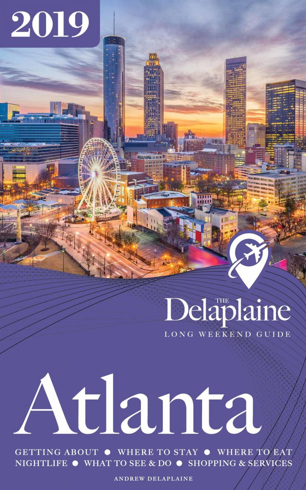 Big bigCover of Atlanta: The Delaplaine 2019 Long Weekend Guide