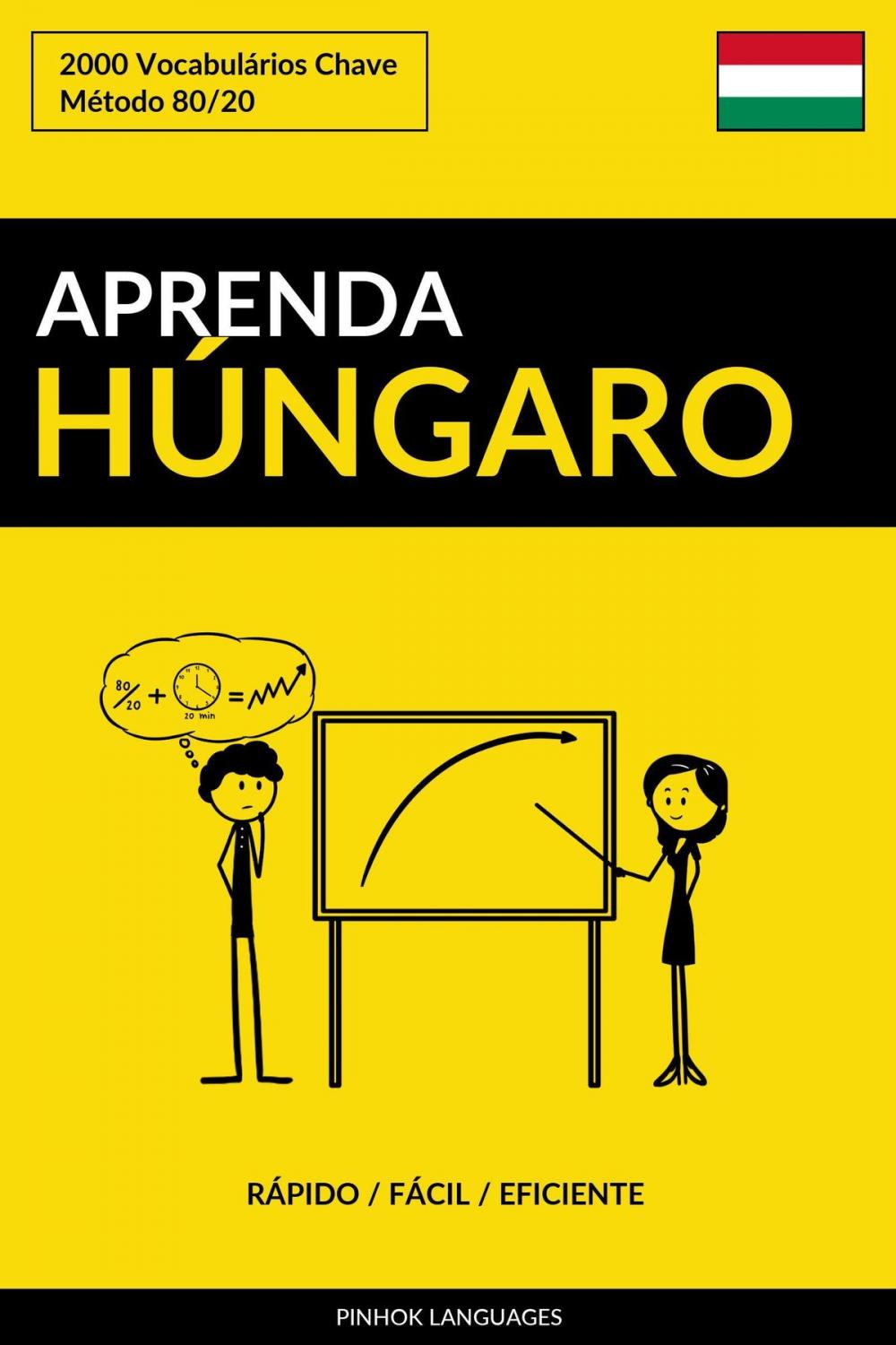 Big bigCover of Aprenda Húngaro: Rápido / Fácil / Eficiente: 2000 Vocabulários Chave