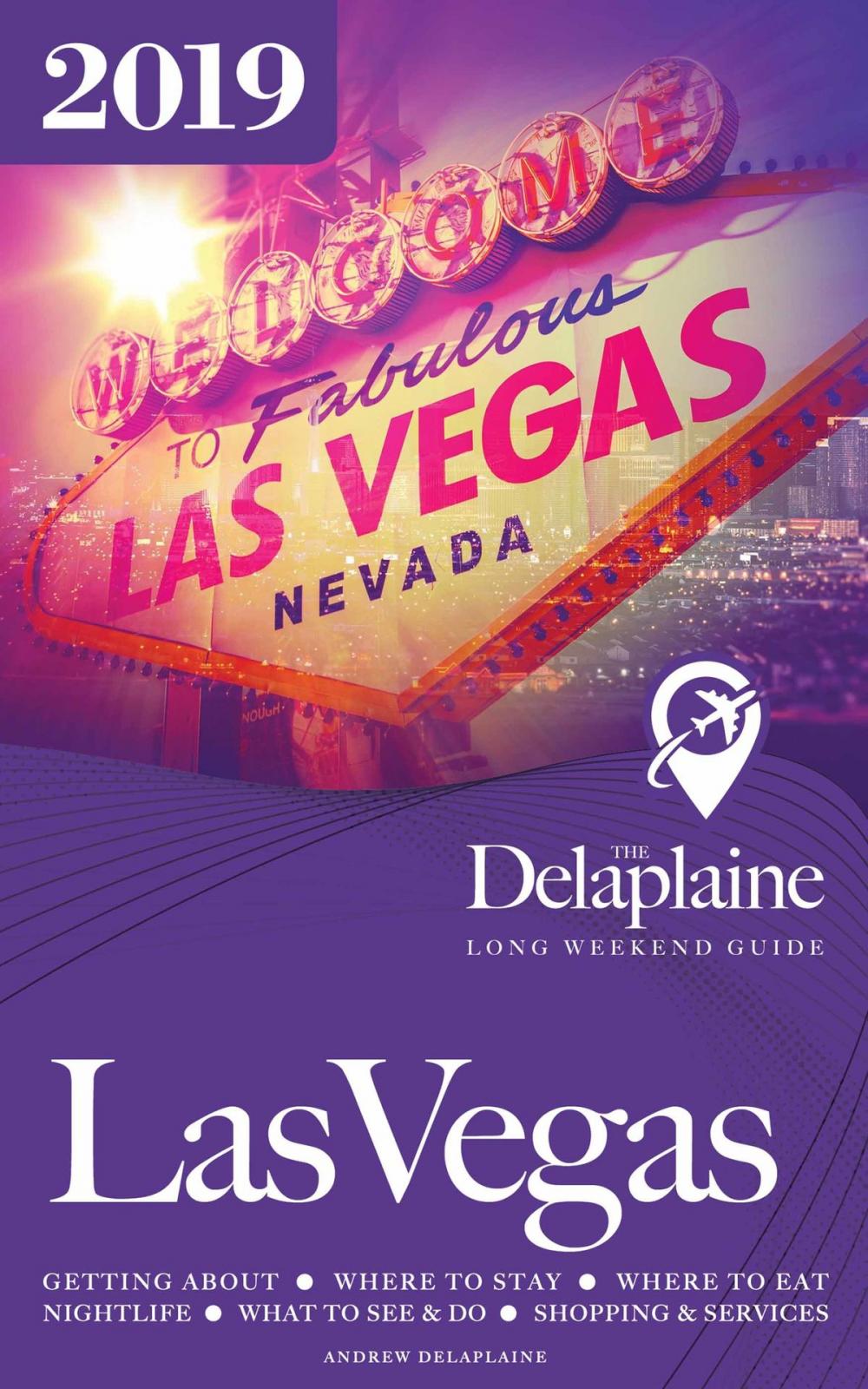 Big bigCover of Las Vegas: The Delaplaine 2019 Long Weekend Guide