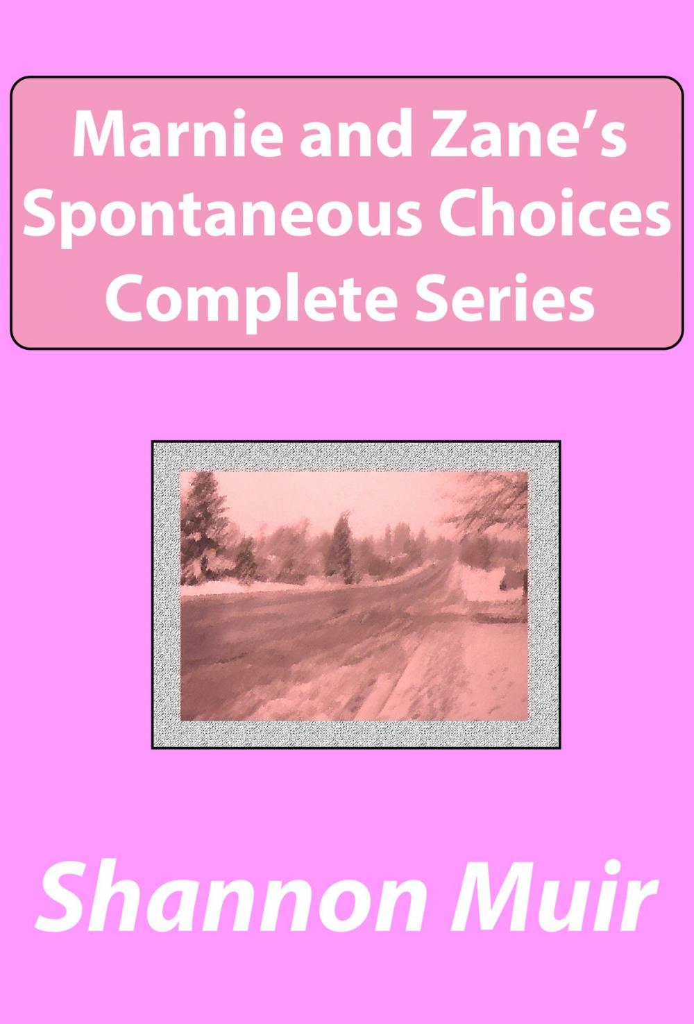 Big bigCover of Marnie and Zane's Spontaneous Choices Complete Series