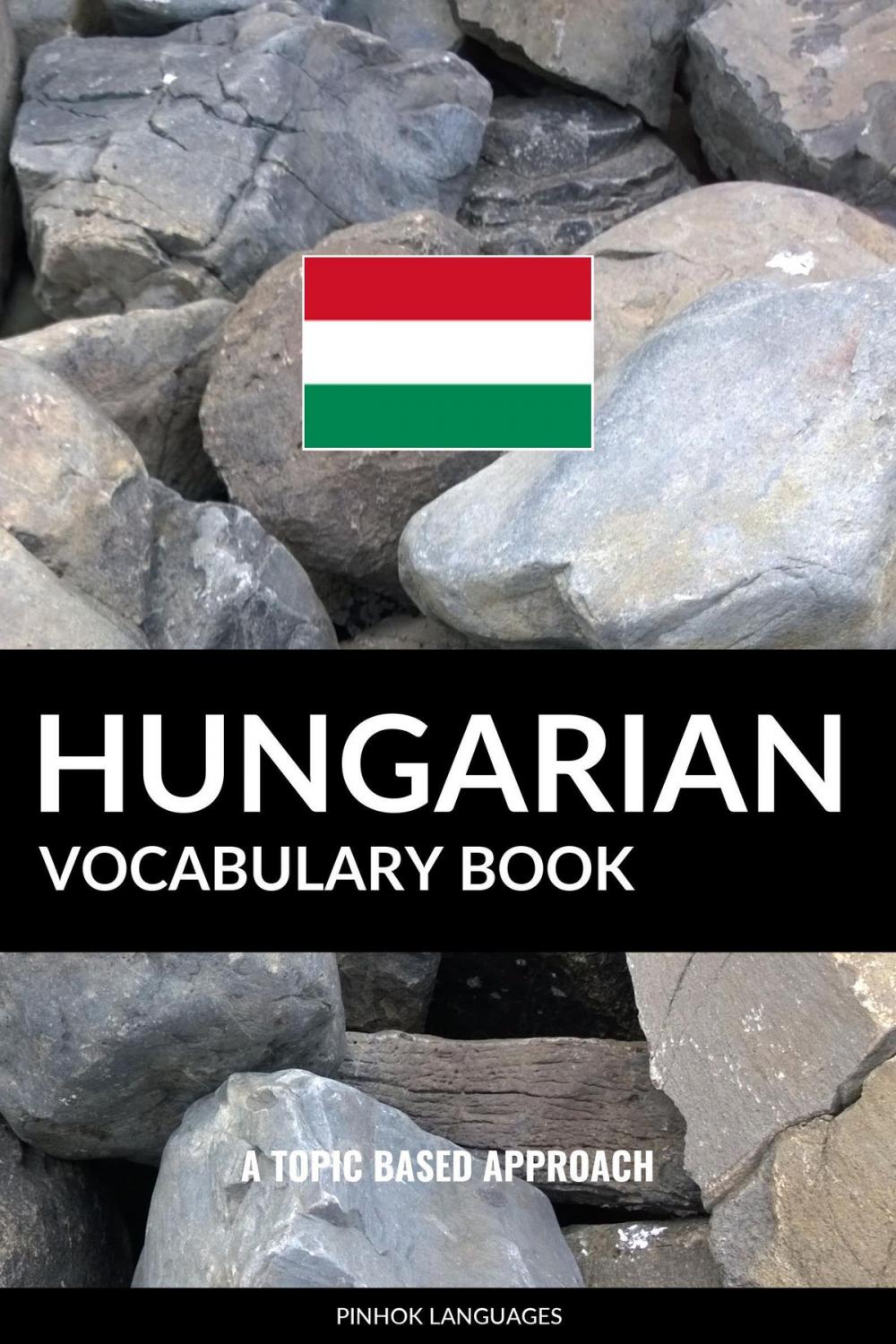 Big bigCover of Hungarian Vocabulary Book: A Topic Based Approach