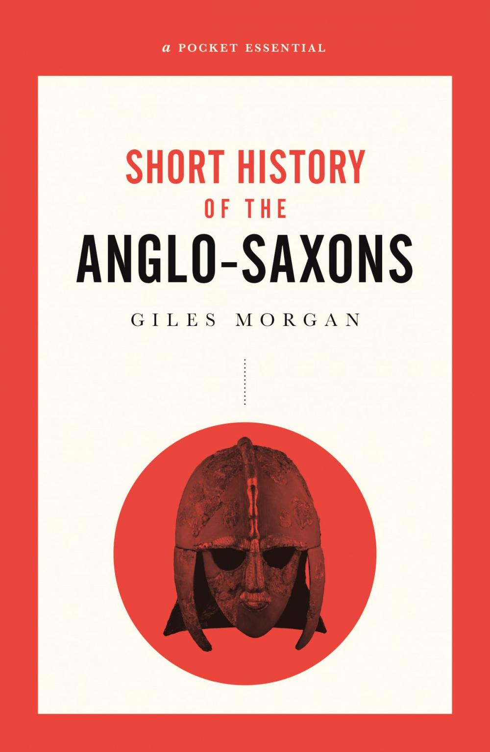 Big bigCover of A Pocket Essentials Short History of the Anglo-Saxons