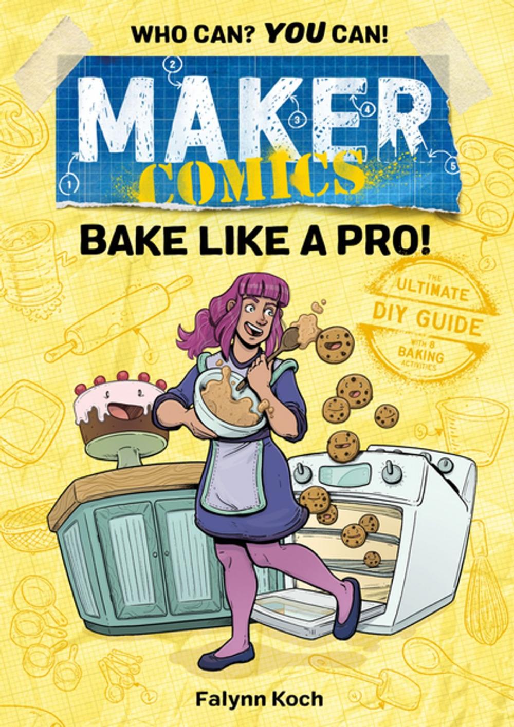 Big bigCover of Maker Comics: Bake Like a Pro!