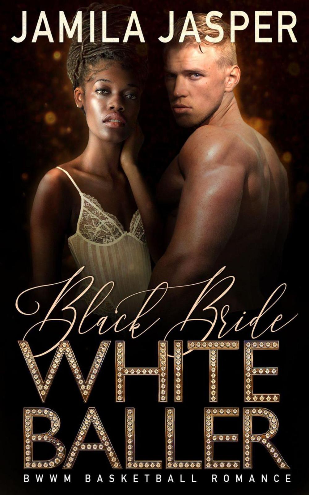 Big bigCover of Black Bride, White Baller (BWWM Basketball Romance)