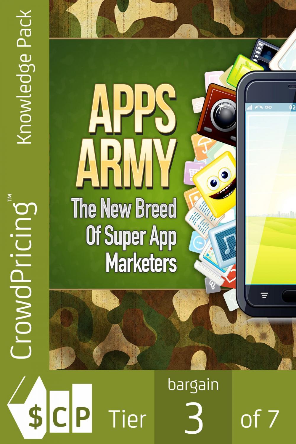 Big bigCover of Apps Army: Get All The Support And Guidance You Need To Be A Success At Marketing Your Apps!