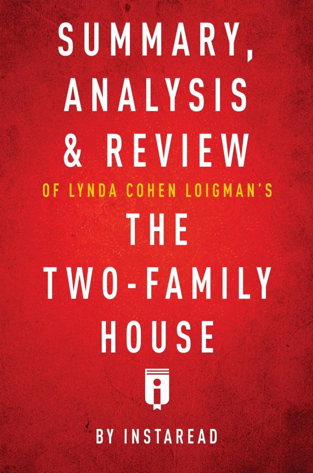 Big bigCover of Summary, Analysis & Review of Lynda Cohen Loigman's The Two-Family House by Instaread