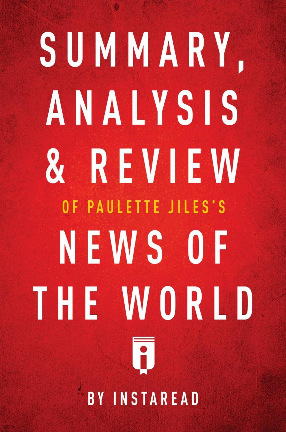 Big bigCover of Summary, Analysis & Review of Paulette Jiles's News of the World by Instaread