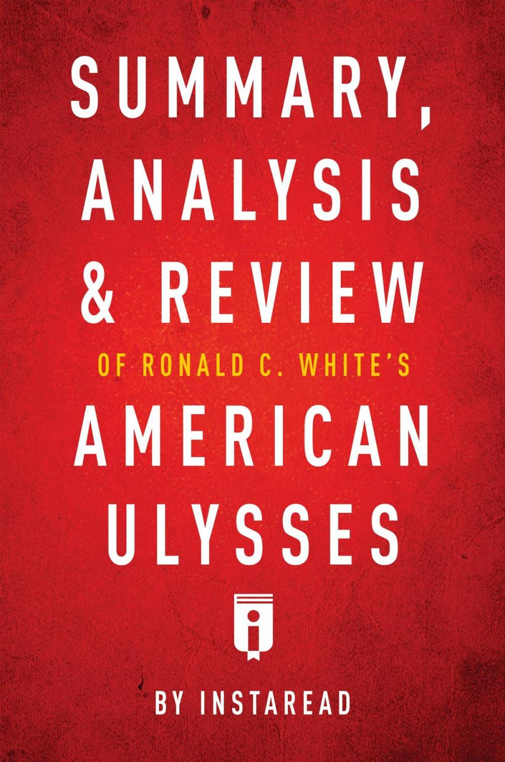 Big bigCover of Summary, Analysis & Review of Ronald C. White's American Ulysses by Instaread