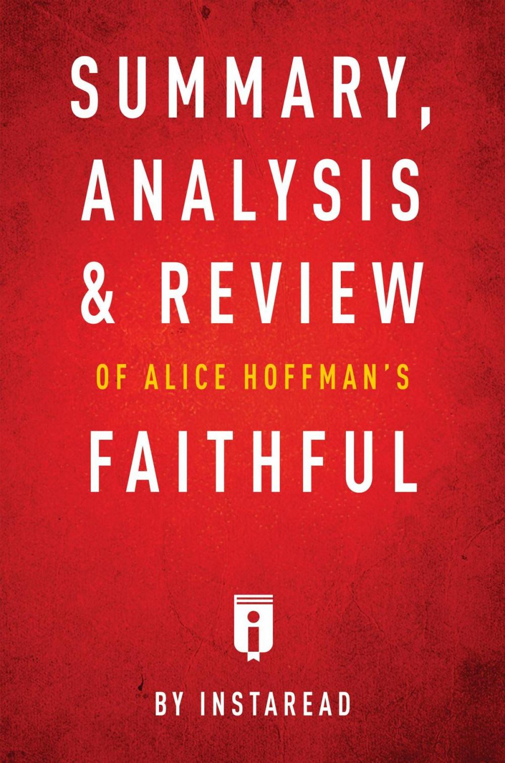 Big bigCover of Summary, Analysis & Review of Alice Hoffman's Faithful by Instaread