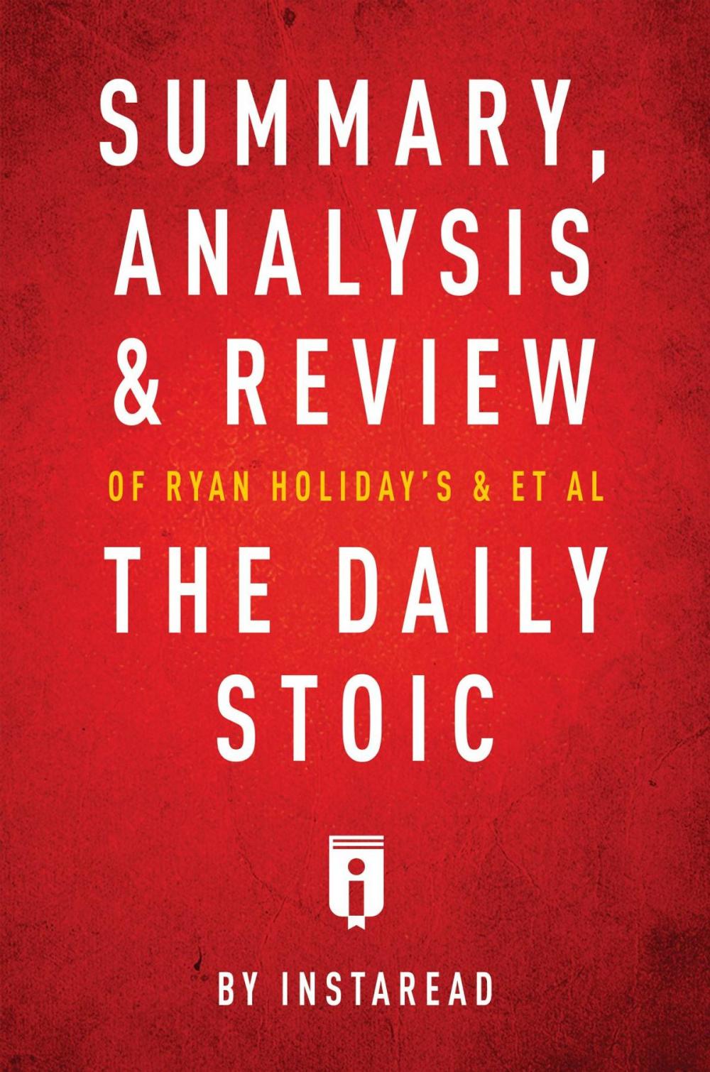 Big bigCover of Summary, Analysis & Review of Ryan Holiday's and Stephen Hanselman's The Daily Stoic by Instaread