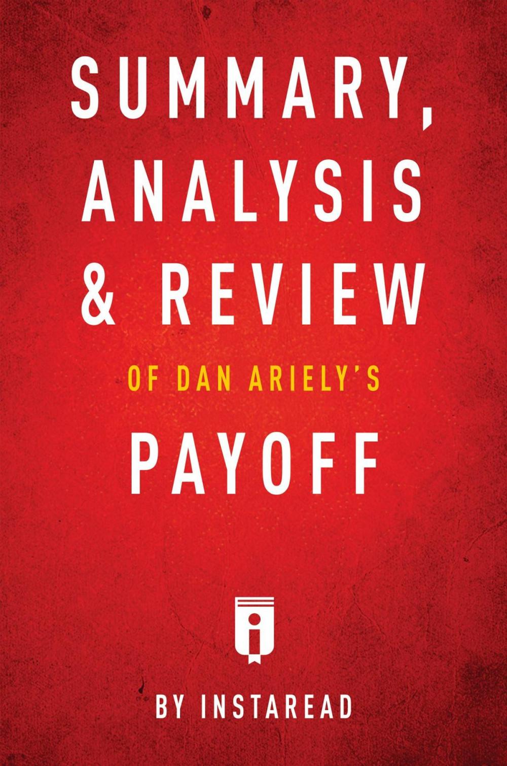 Big bigCover of Summary, Analysis & Review of Dan Ariely's Payoff by Instaread