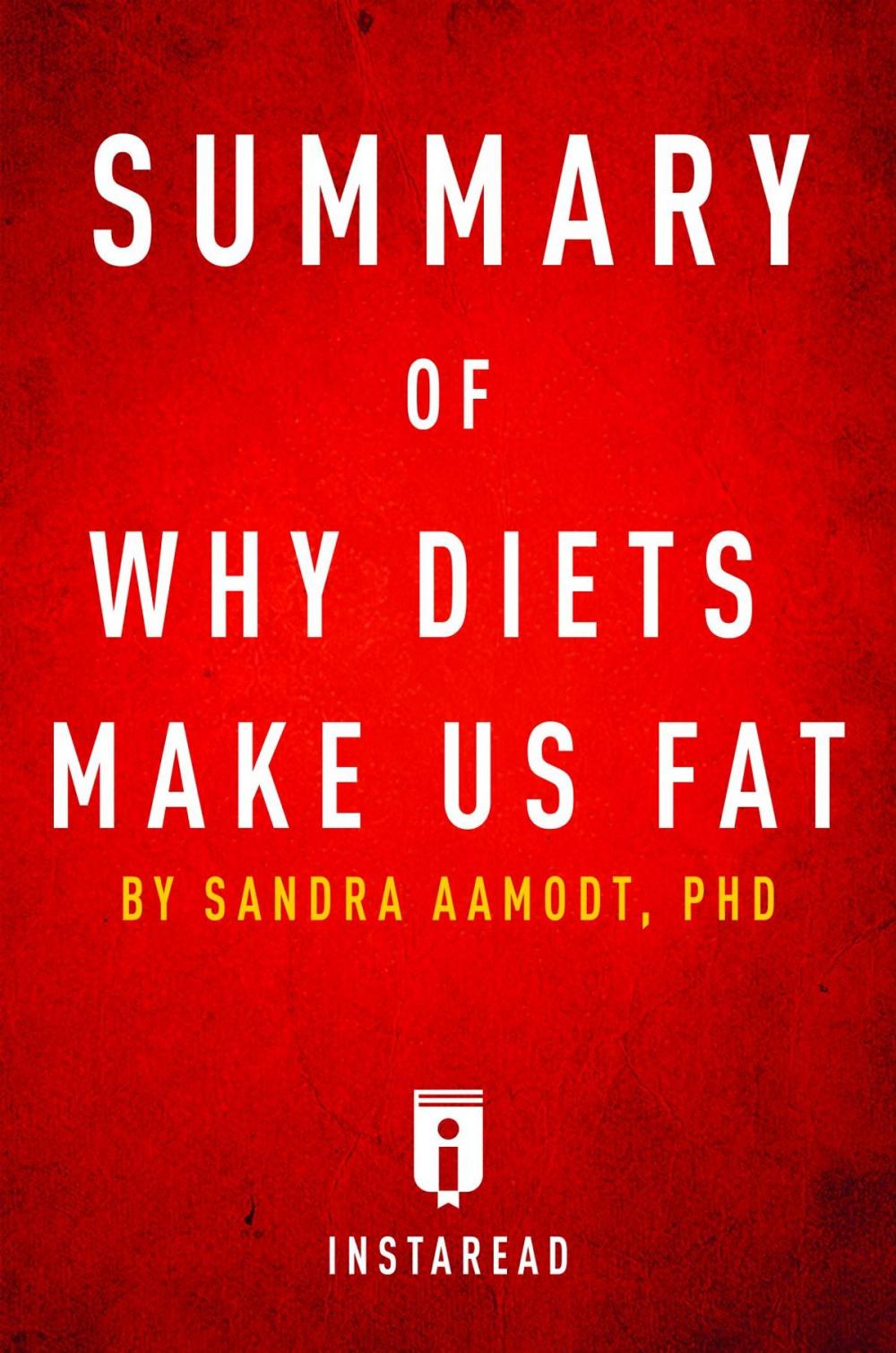 Big bigCover of Summary of Why Diets Make Us Fat