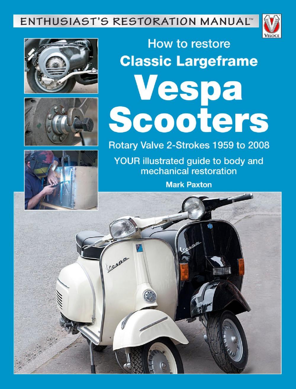 Big bigCover of How to Restore Classic Largeframe Vespa Scooters