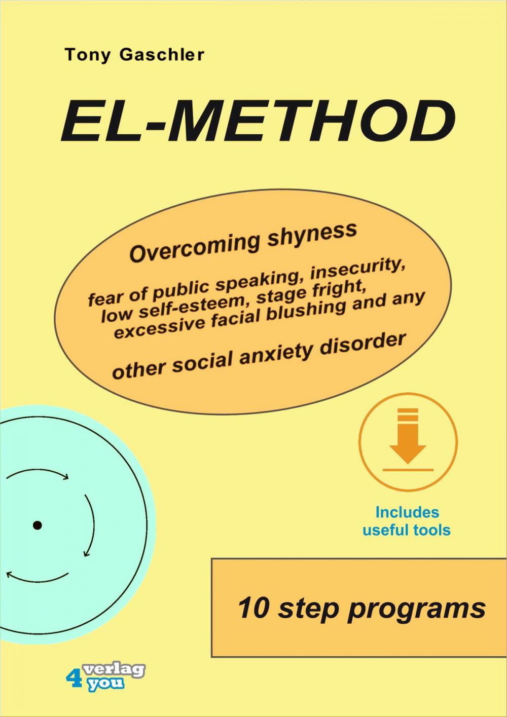 Big bigCover of EL-Method. Overcoming shyness, fear of public speaking, insecurity, low self-esteem, stage fright, excessive facial blushing and any other social anxiety disorder.