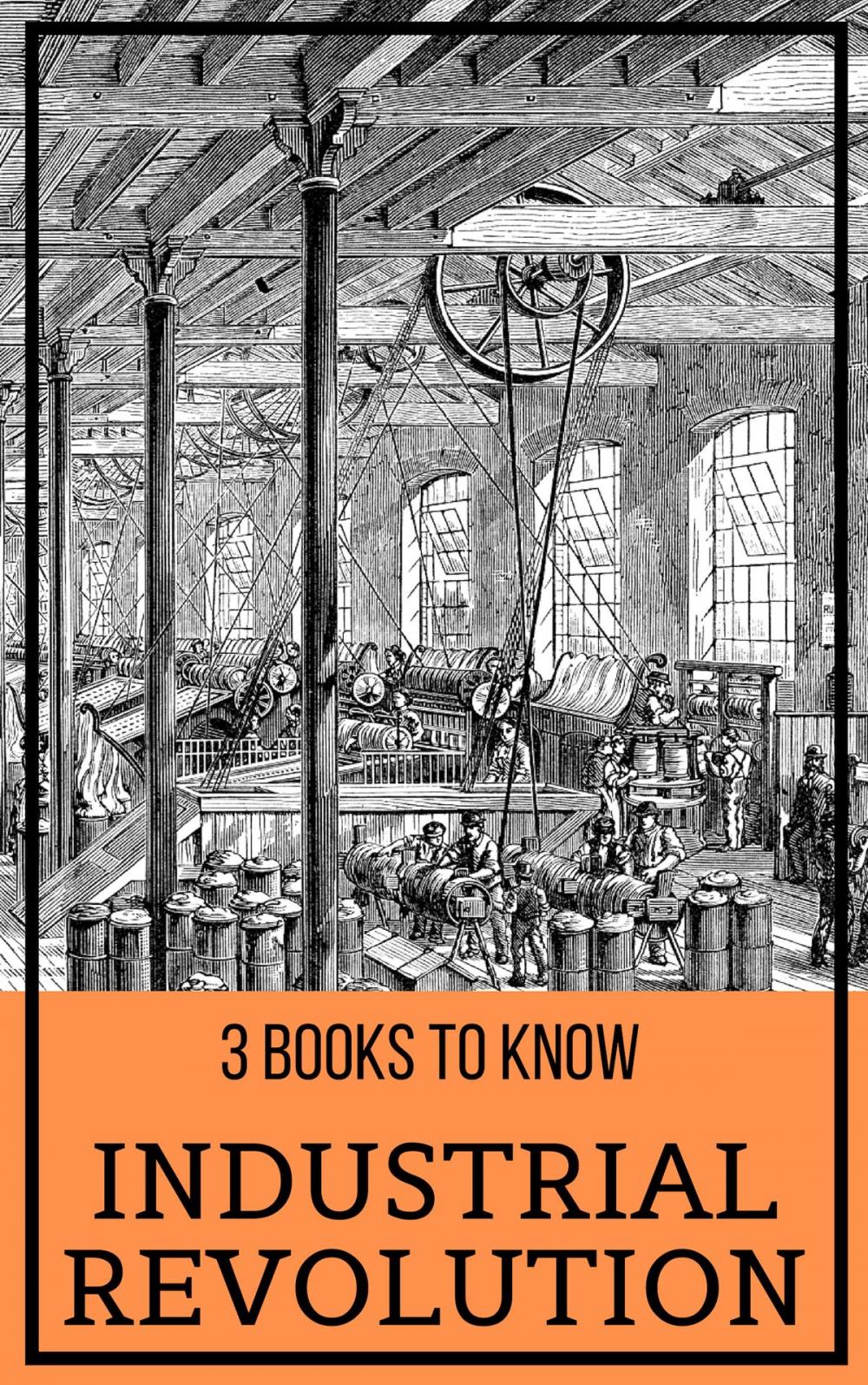Big bigCover of 3 books to know: Industrial Revolution