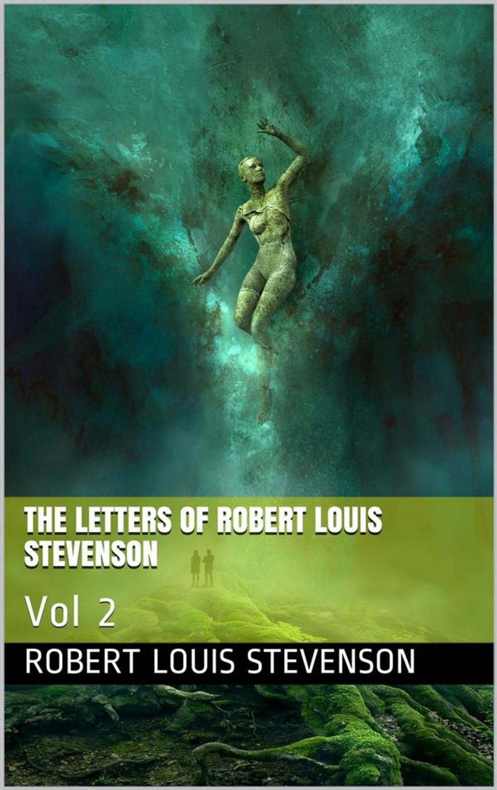 Big bigCover of The Letters of Robert Louis Stevenson — Volume 2