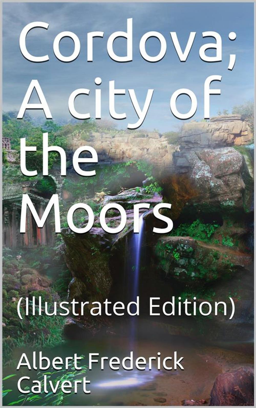Big bigCover of Cordova; A city of the Moors