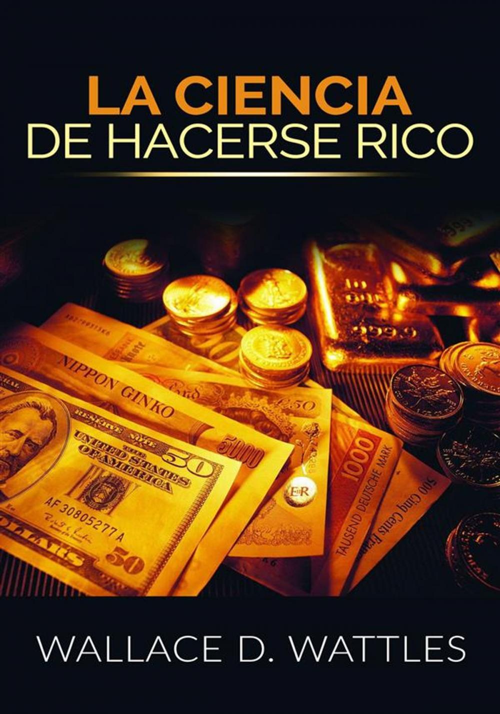 Big bigCover of La Ciencia de Hacerse Rico (Traducción: David De Angelis)