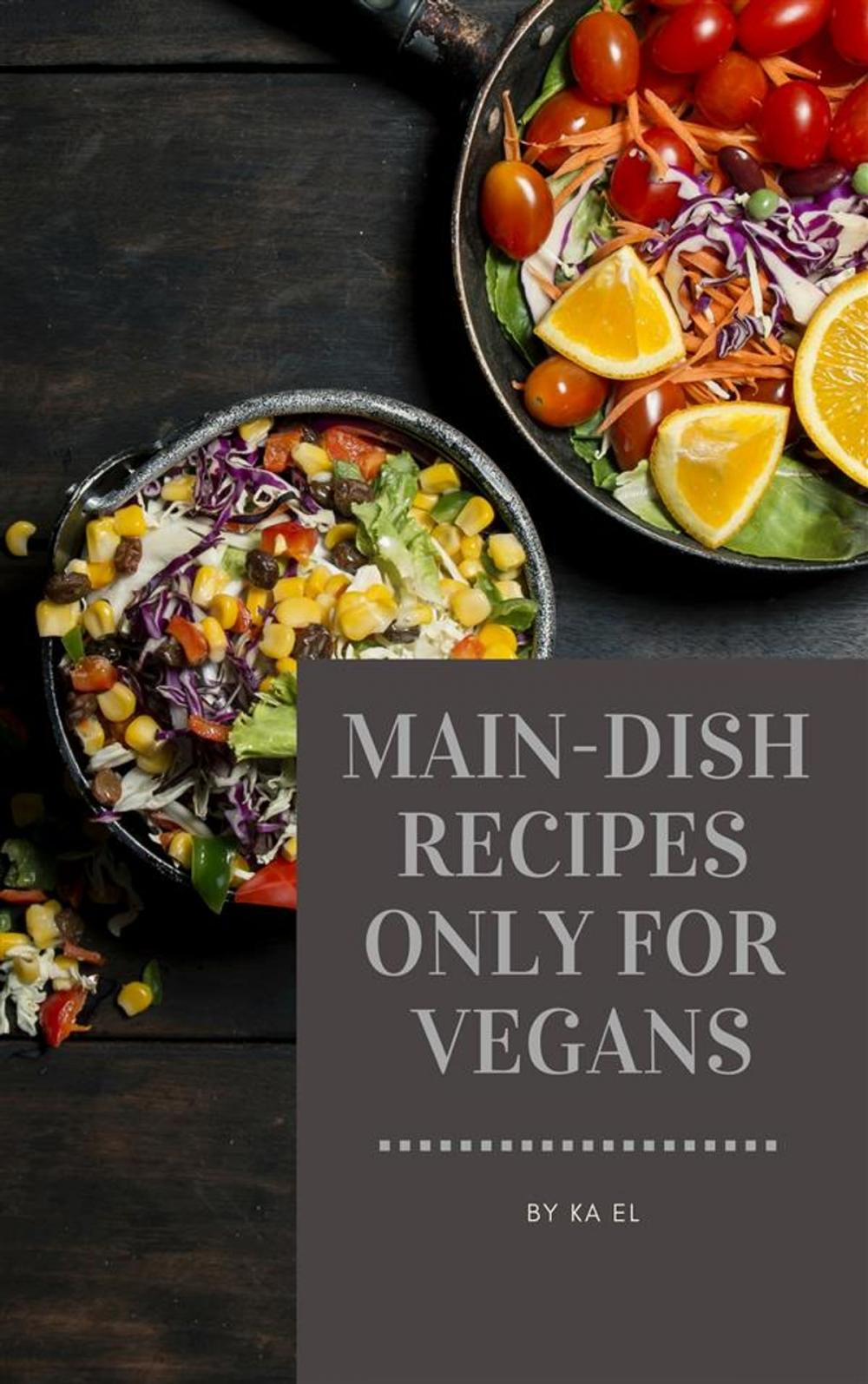 Big bigCover of Main-Dish Recipes Only For Vegans