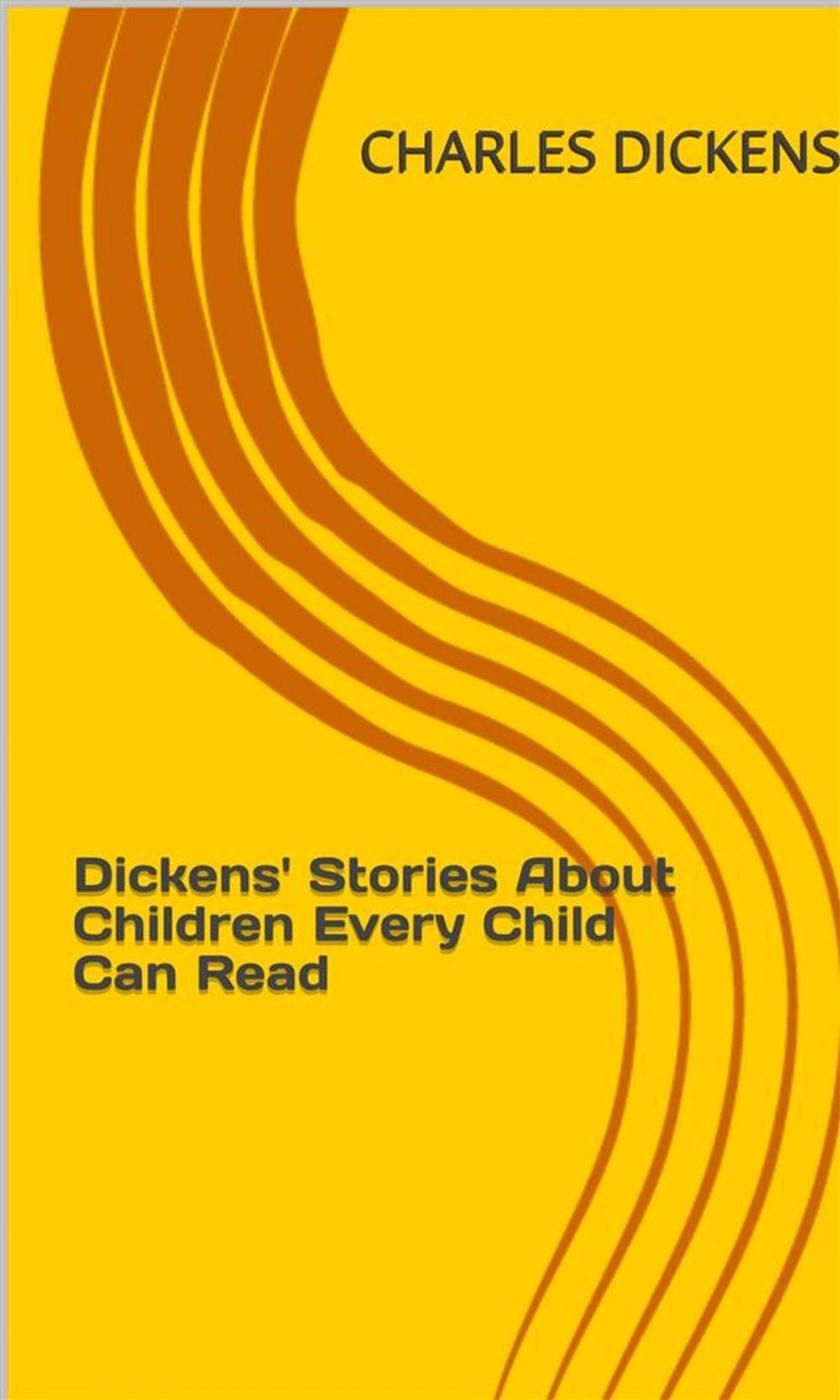 Big bigCover of Dickens' Stories About Children Every Child Can Read