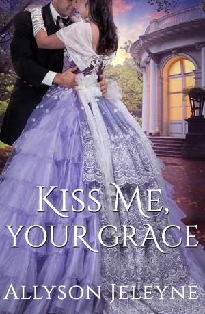 Cover of the book Kiss Me, Your Grace by Russell Croft