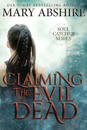 Cover of the book Claiming the Evil Dead by Drew Maywald