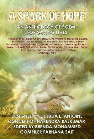 Cover of the book A Spark of Hope: An Anthology of Poems for Saving Lives by Dr. Julia E. Antoine, Solange St. Brice, P. A. Smith, Lucinda E. Clarke, T. A. Moorman, Jan Raymond, Izzibella Beau, Erin Eldridge, Mariyam Hasnain