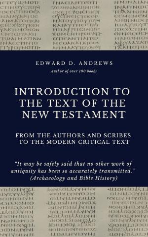 Cover of the book INTRODUCTION TO THE TEXT OF THE NEW TESTAMENT by Christopher H. K. Persaud
