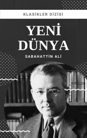Cover of the book Yeni Dünya by Sabahattin Ali