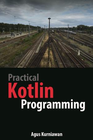 Cover of the book Practical Kotlin Programming by Agus Kurniawan