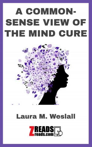 Cover of the book A COMMON-SENSE VIEW OF THE MIND CURE by T. Lobsang Rampa, James M. Brand