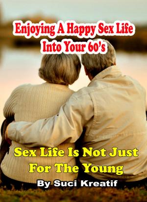 Cover of Enjoying a Happy Sex Life into your 60’s