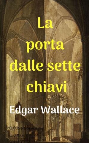 Cover of the book La porta dalle sette chiavi: Illustrato by John Day