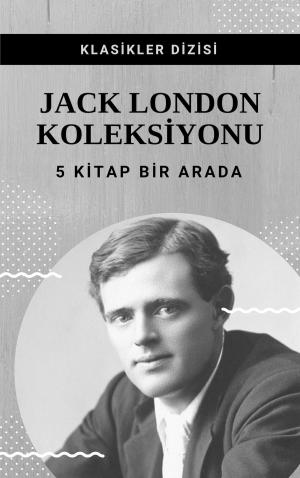 Cover of the book Jack London Koleksiyonu by Franz Kafka
