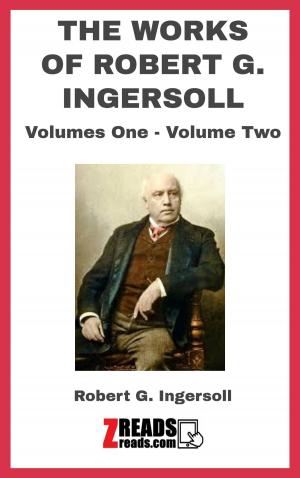 Book cover of THE WORKS OF ROBERT G. INGERSOLL