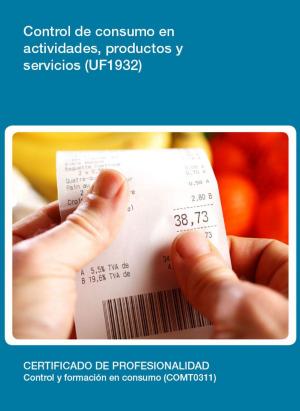 Cover of the book UF1932 - Control de consumo en actividades, productos y servicios by Salvador Núñez Gómez
