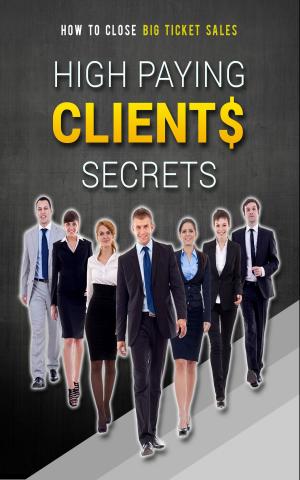 Cover of High Paying Clients Secrets