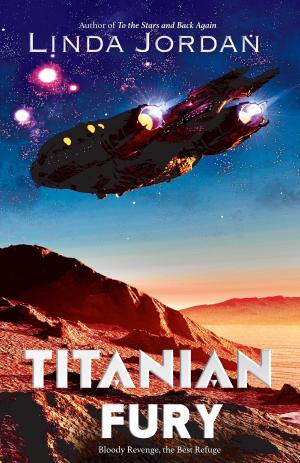 Cover of the book Titanian Fury by Linda Jordan