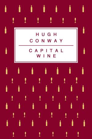 Cover of the book Capital Wine by Thomas Corfield