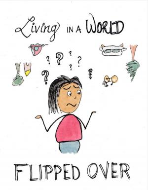 Cover of Living in a world FLIPPED OVER