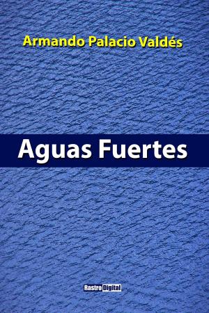 Cover of the book Aguas Fuertes by Rubén Darío