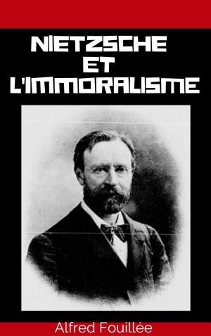 Cover of the book Nietzsche et l'Immoralisme by Théophile Gautier