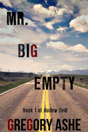 Cover of the book Mr. Big Empty by Gregory Ashe