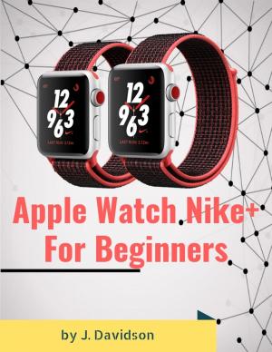 Cover of the book Apple Watch Nike+: For Beginners by J. Davidson